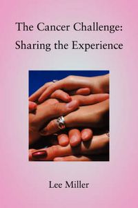 Cover image for The Cancer Challenge: Sharing the Experience