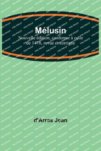 Cover image for Melusine; Nouvelle edition, conforme a celle de 1478, revue et corrigee