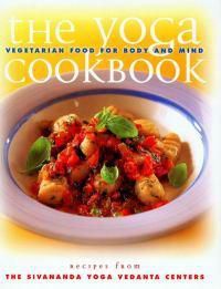 Cover image for The Yoga Cookbook: Vegetarian Food for Body and Mind