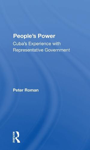 Cover image for People's Power: Cuba's Experience with Representative Government