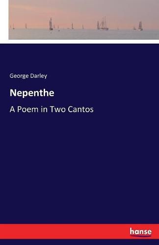 Nepenthe: A Poem in Two Cantos