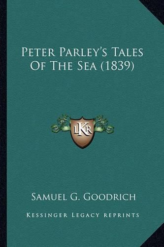 Peter Parley's Tales of the Sea (1839) Peter Parley's Tales of the Sea (1839)