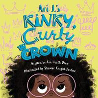 Cover image for Ari J.'s Kinky, Curly Crown