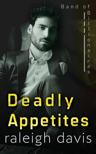 Cover image for Deadly Appetites: An enemies-to-lovers billionaire romantic suspense