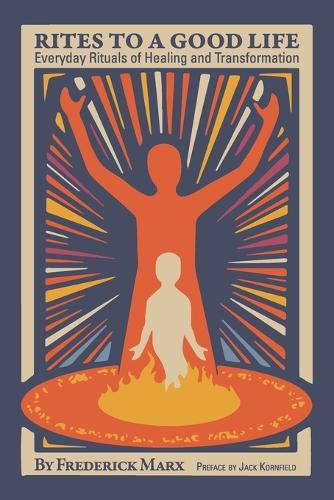 Cover image for Rites to a Good Life: Everyday Rituals of Healing and Transformation