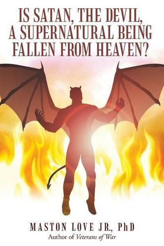 Cover image for Is Satan, the Devil, a Supernatural Being Fallen from Heaven?