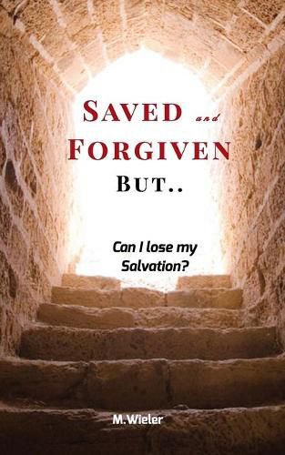 Cover image for Saved and Forgiven, But..