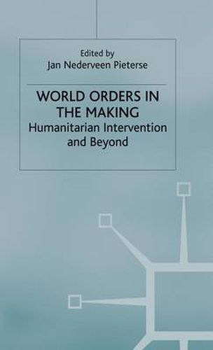 Cover image for World Orders in the Making: Humanitarian Intervention and Beyond