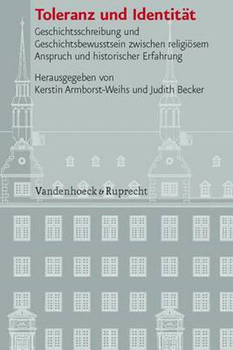 Cover image for VerAffentlichungen des Instituts fA r EuropAische Geschichte Mainz: Geschichtsschreibung und Geschichtsbewusstsein zwischen religiAsem Anspruch und historischer Erfahrung