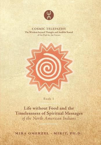 Cover image for Life without Food and the Timelessness of Spiritual Messages of the North American Indians