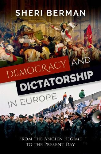 Cover image for Democracy and Dictatorship in Europe: From the Ancien Regime to the Present Day