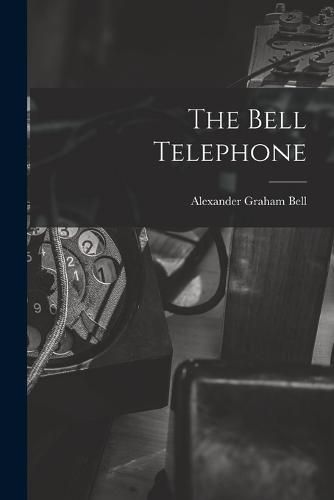 Cover image for The Bell Telephone