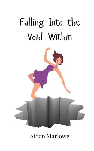 Cover image for Falling Into the Void Within