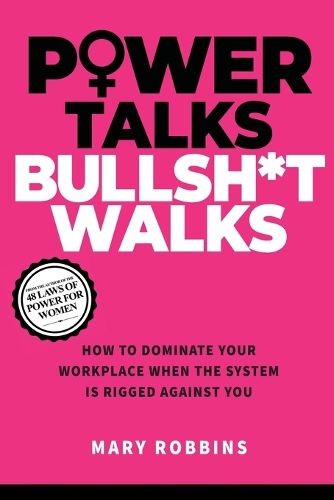 Cover image for Power Talks Bullsh*t Walks