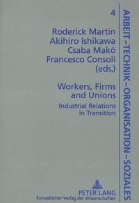 Cover image for Workers, Firms and Union: Industrial Relations in Transition