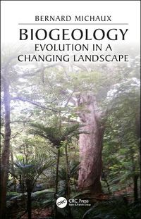 Cover image for Biogeology: Evolution in a Changing Landscape: A Journey through Space, Time and Form