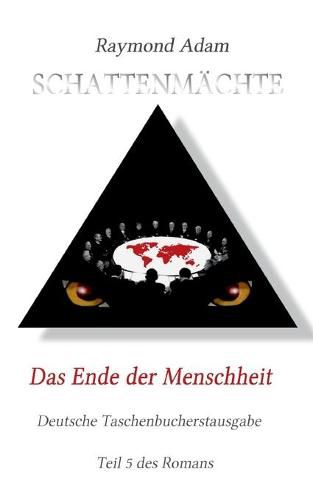 Cover image for Das Ende der Menschheit: Schattenmachte 5. Buch