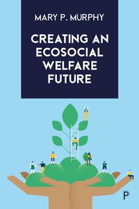 Cover image for Creating an Ecosocial Welfare Future