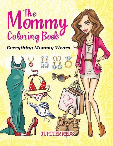Cover image for The Mommy Coloring Book (Everything Mommy Wears)