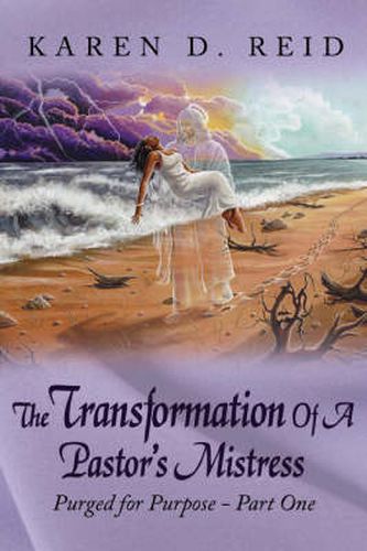 Cover image for The Transformation Of A Pastor's Mistress: Purged for Purpose - Part One