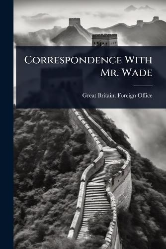 Cover image for Correspondence With Mr. Wade