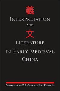 Cover image for Interpretation and Literature in Early Medieval China