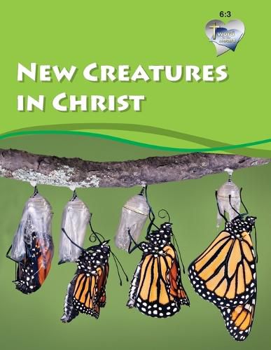 Cover image for Word in the Heart 6: 3 -- New Creatures in Christ