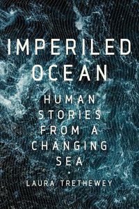 Cover image for Imperiled Ocean: Human Stories from a Changing Sea