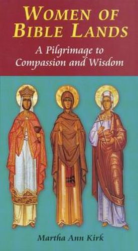 Cover image for Women of Bible Lands: A Pilgrimage to Compassion and Wisdom