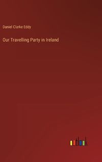 Cover image for Our Travelling Party in Ireland