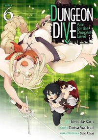 Cover image for DUNGEON DIVE: Aim for the Deepest Level (Manga) Vol. 6