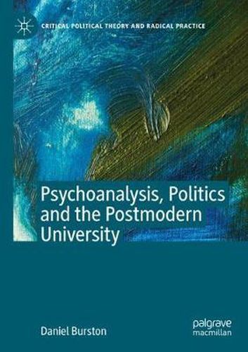 Psychoanalysis, Politics and the Postmodern University