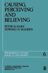 Cover image for Causing, Perceiving and Believing: An Examination of the Philosophy of C. J. Ducasse