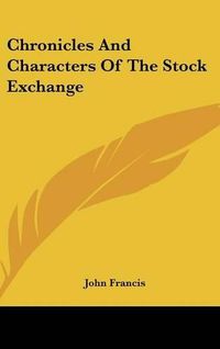 Cover image for Chronicles and Characters of the Stock Exchange