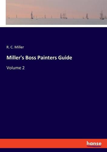 Miller's Boss Painters Guide: Volume 2