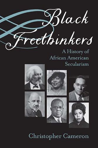 Cover image for Black Freethinkers: A History of African American Secularism