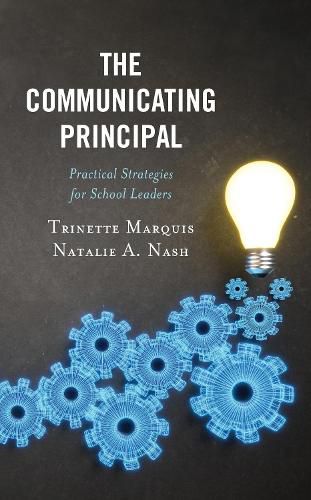 Cover image for The Communicating Principal: Practical Strategies for School Leaders