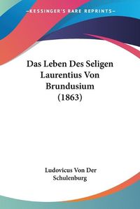 Cover image for Das Leben Des Seligen Laurentius Von Brundusium (1863)