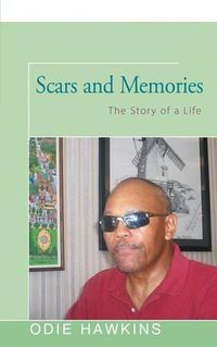 Cover image for Scars and Memories: The Story of a Life