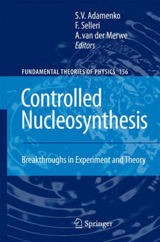 Cover image for Controlled Nucleosynthesis: Breakthroughs in Experiment and Theory