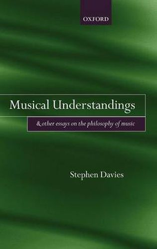 Cover image for Musical Understandings: and Other Essays on the Philosophy of Music