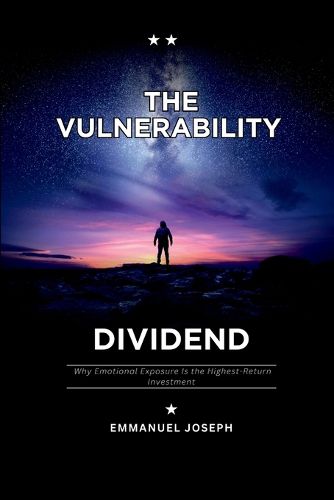 Cover image for The Vulnerability Dividend, Why Emotional Exposure Is the Highest-Return Investment