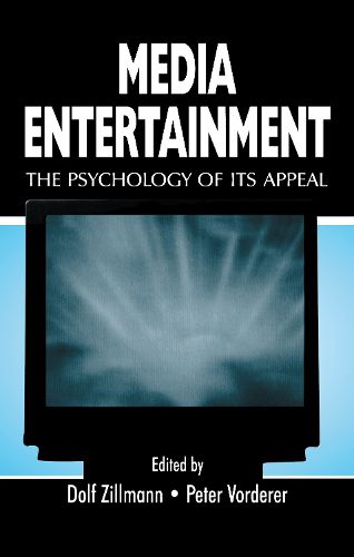 Cover image for Media Entertainment: The Psychology of Its Appeal