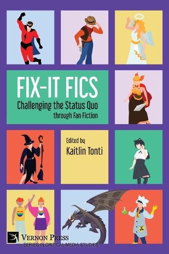 Cover image for Fix-It Fics: Challenging the Status Quo through Fan Fiction