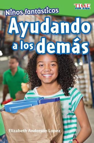 Cover image for Ninos fantasticos: Ayudando a los demas (Fantastic Kids: Helping Others)