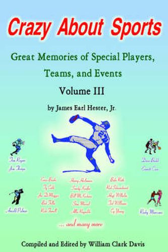 Crazy About Sports: Volume III: Great Memories of Special Players, Teams and Events