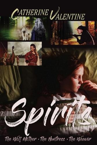 Cover image for Spirits: The Wolf Mother, The Huntress, and The Weaver