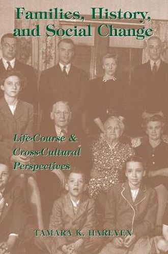 Cover image for Families, History And Social Change: Life Course And Cross-cultural Perspectives