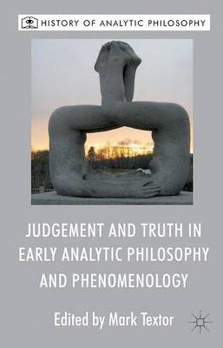 Cover image for Judgement and Truth in Early Analytic Philosophy and Phenomenology