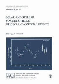 Cover image for Solar and Stellar Magnetic Fields: Origins and Coronal Effects
